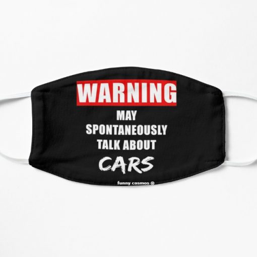 Cars - Car Talk- Warning: May Spontaneously Talk About Cars Flat Mask, Face Mask, Cloth Mask