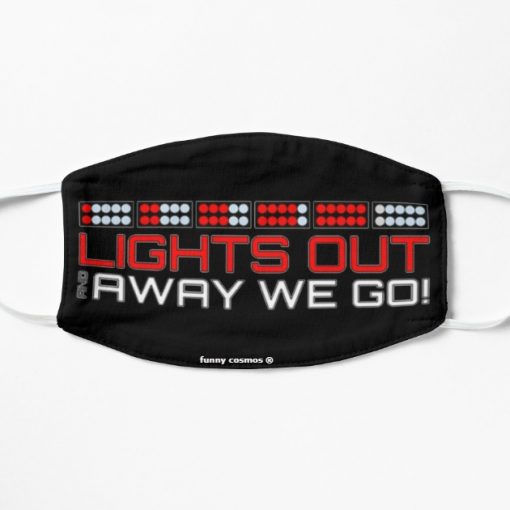 Lights out and away we go! Black background Flat Mask, Face Mask, Cloth Mask